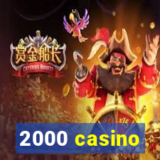 2000 casino