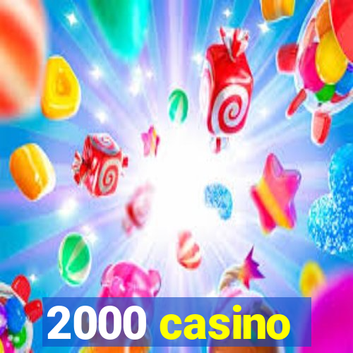 2000 casino