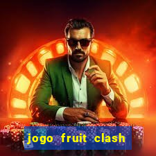 jogo fruit clash paga mesmo