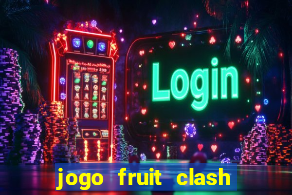 jogo fruit clash paga mesmo