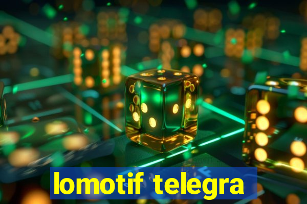 lomotif telegra