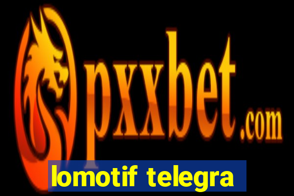 lomotif telegra