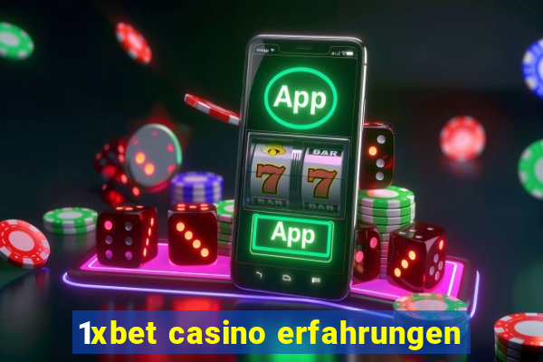 1xbet casino erfahrungen