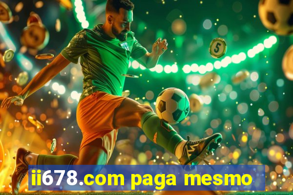 ii678.com paga mesmo