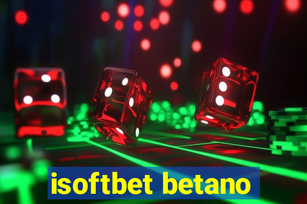 isoftbet betano