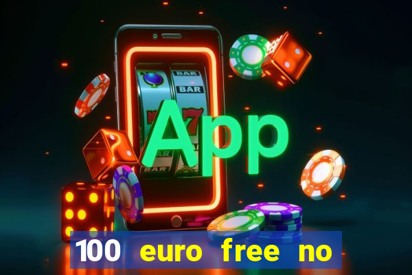 100 euro free no deposit casino