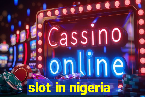 slot in nigeria