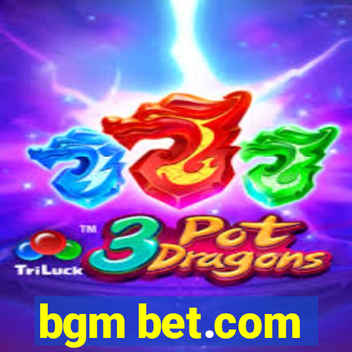 bgm bet.com