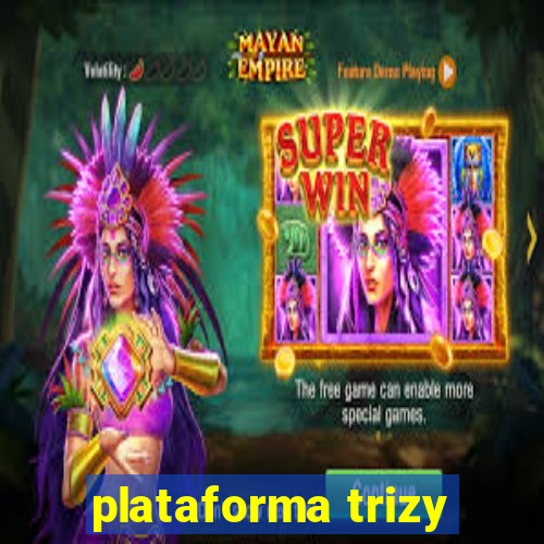 plataforma trizy