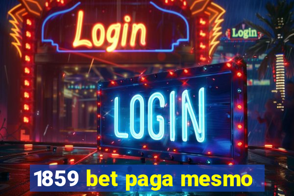 1859 bet paga mesmo