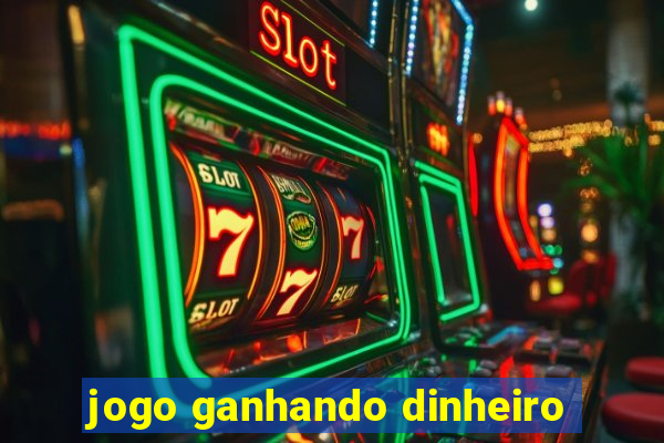 jogo ganhando dinheiro