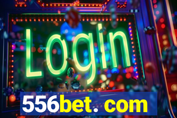 556bet. com