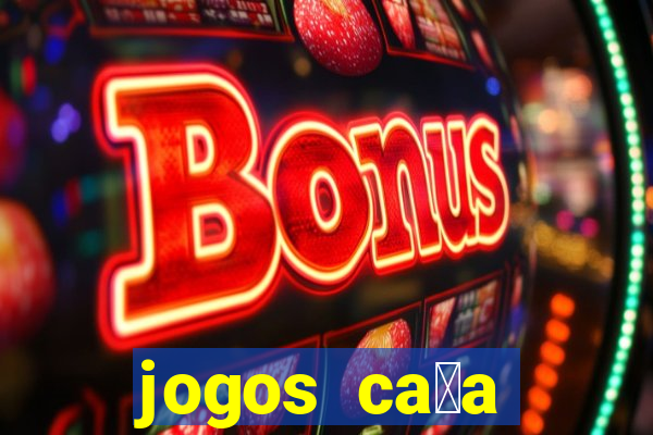 jogos ca莽a n铆quel online