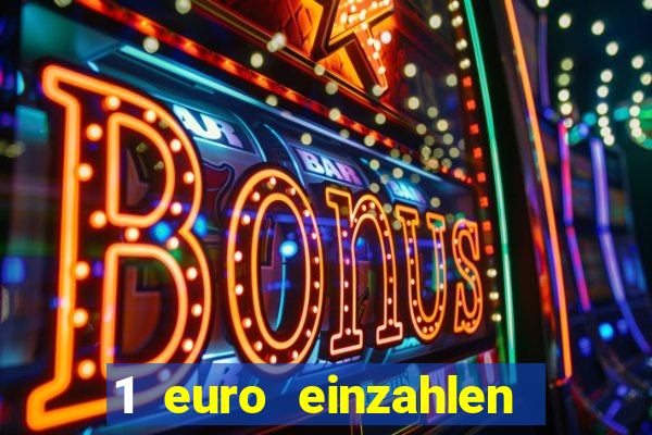 1 euro einzahlen casino bonus