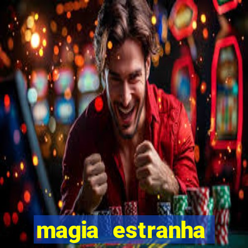 magia estranha filme completo dublado online