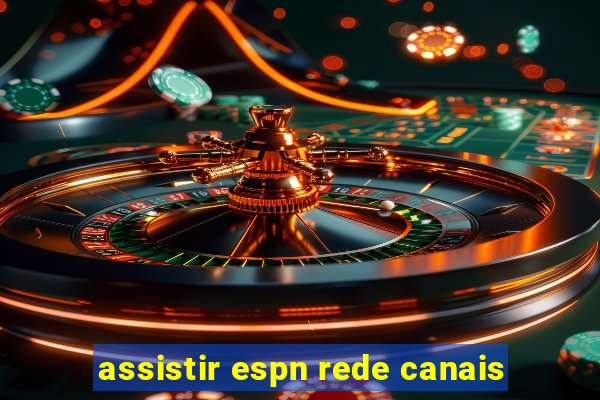 assistir espn rede canais