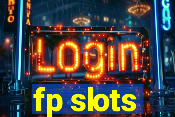 fp slots