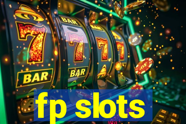 fp slots