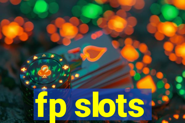 fp slots