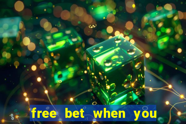 free bet when you join no deposit