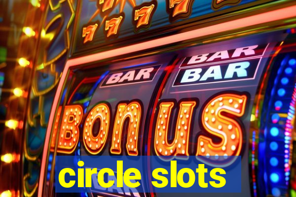 circle slots