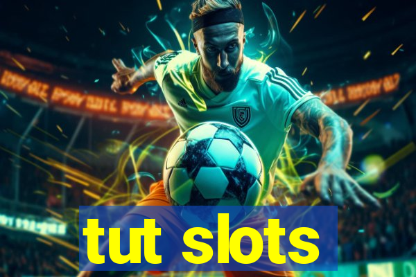 tut slots