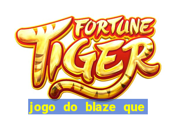 jogo do blaze que mais paga