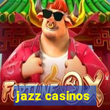 jazz casinos