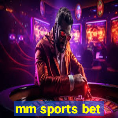 mm sports bet