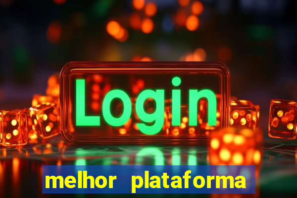 melhor plataforma para jogar o jogo do tigrinho