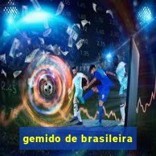 gemido de brasileira