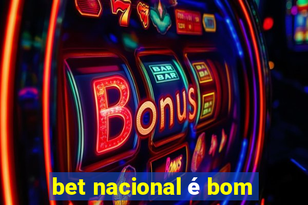 bet nacional é bom