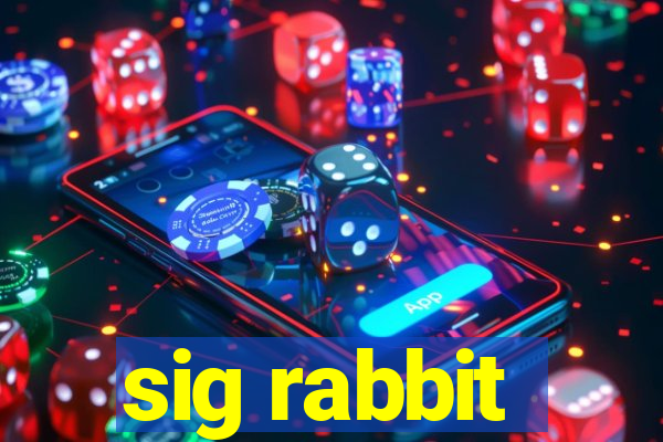 sig rabbit