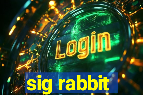 sig rabbit