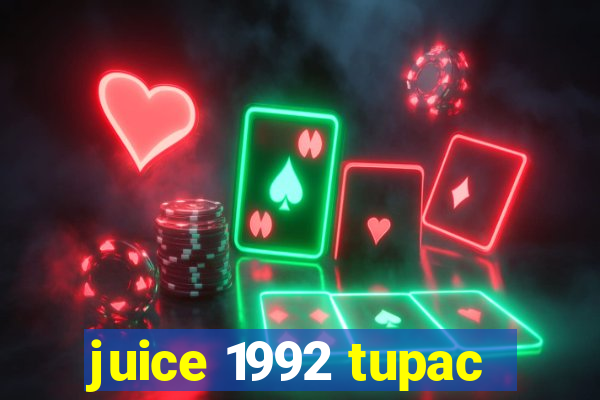 juice 1992 tupac