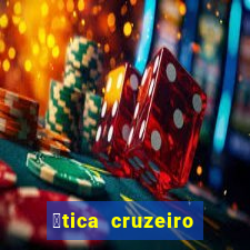 贸tica cruzeiro vila formosa