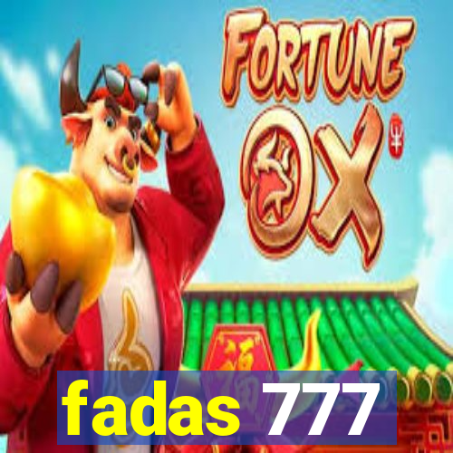 fadas 777