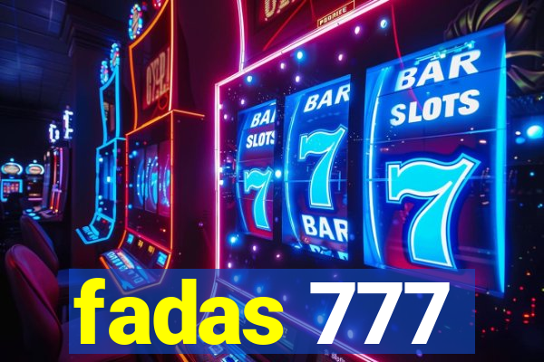 fadas 777