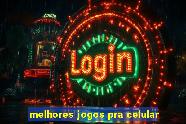 melhores jogos pra celular