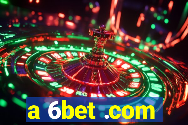 a 6bet .com