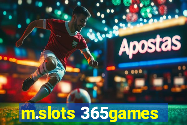 m.slots 365games