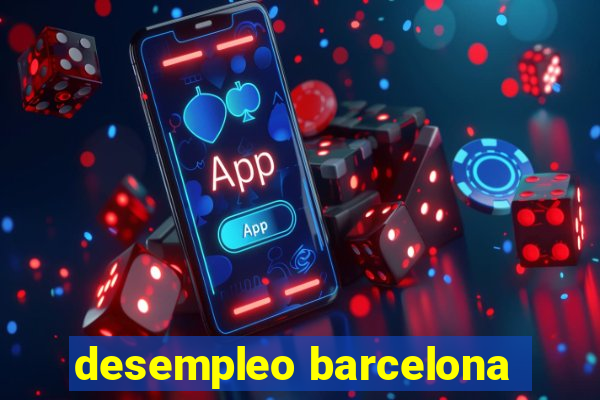 desempleo barcelona