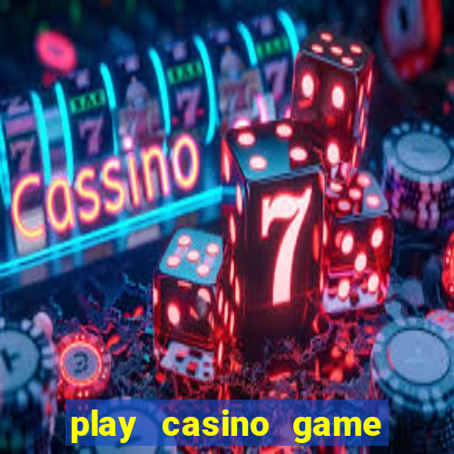 play casino game for real money