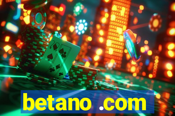 betano .com