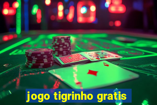 jogo tigrinho gratis