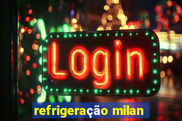 refrigeração milan