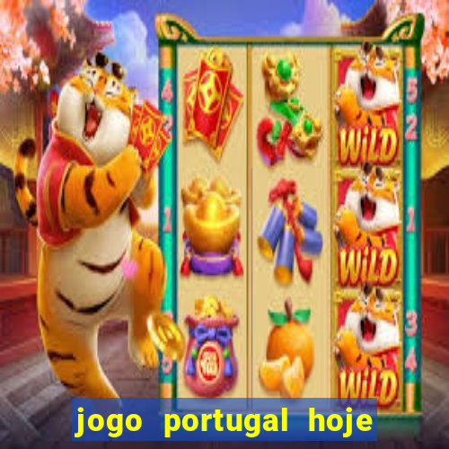 jogo portugal hoje onde assistir