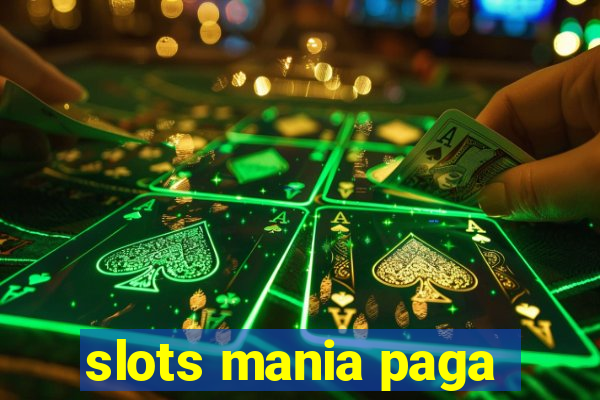 slots mania paga