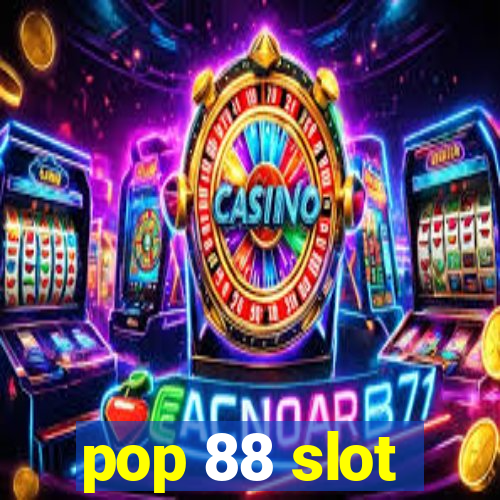 pop 88 slot