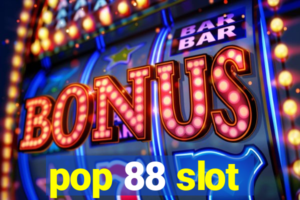 pop 88 slot